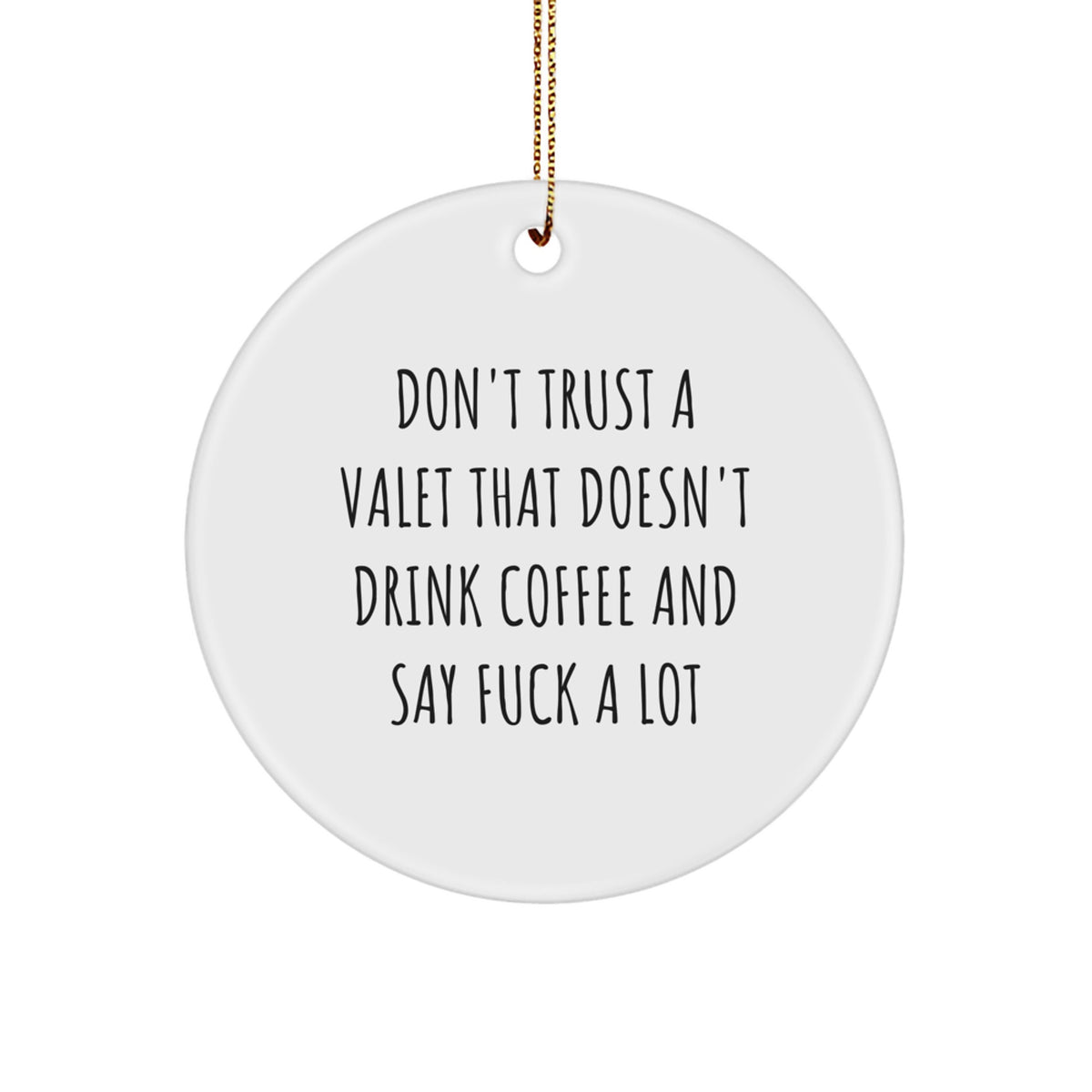 Valet Circle Christmas Ornament Gift for Coworkers Don't Trust a Valet - Image 1
