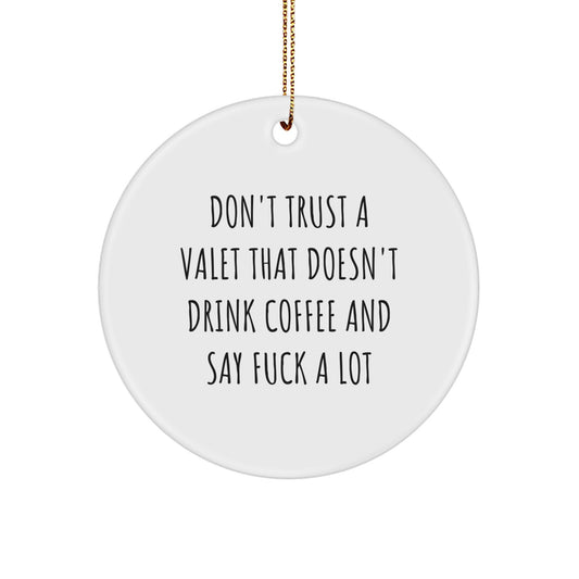 Valet Circle Christmas Ornament Gift for Coworkers Don't Trust a Valet - Image 1