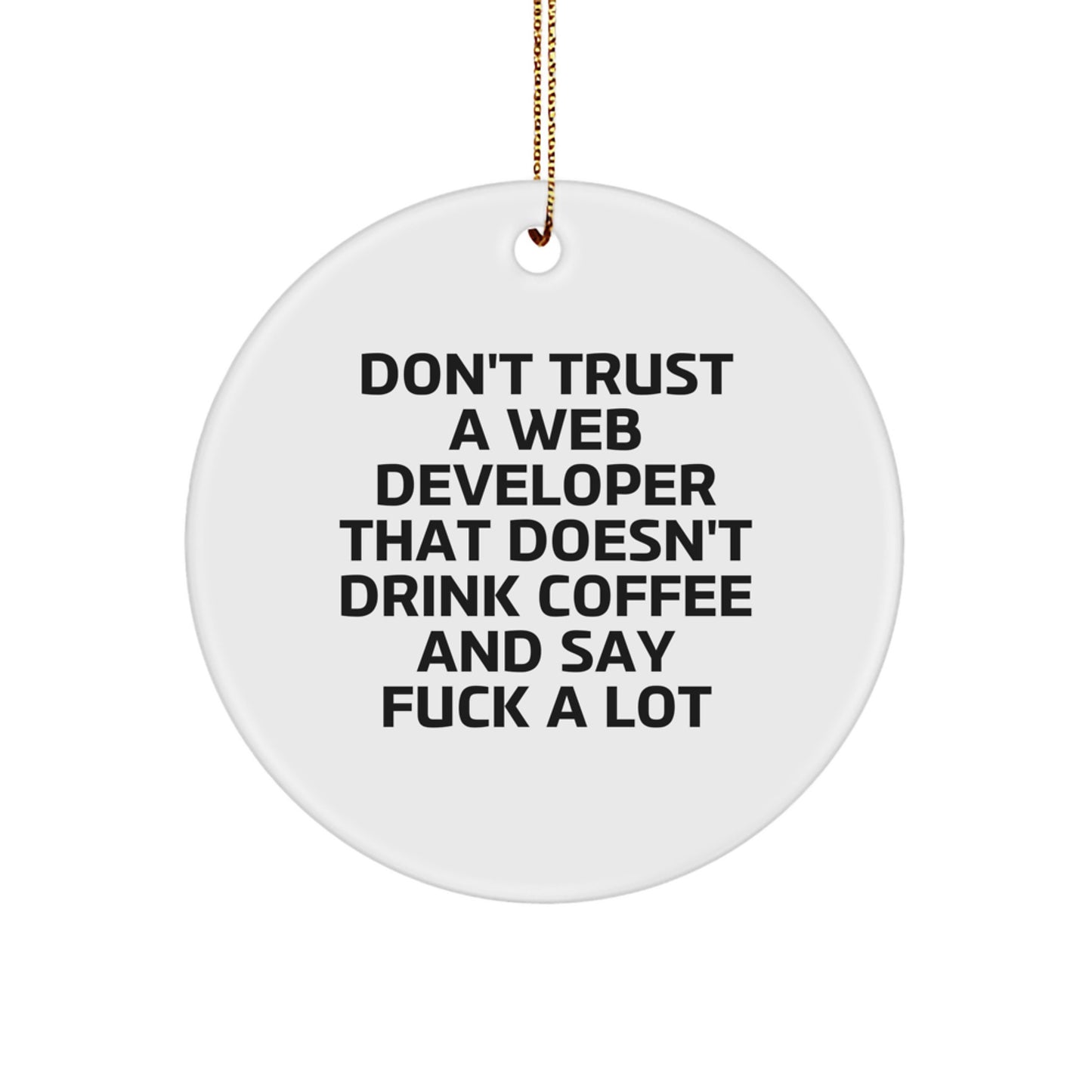 Funny Web Developer Gifts from Friends, Funny Web Developer Quotes, Circle Ornament Christmas Unique Gifts for Web Developers by Friends - Image 1