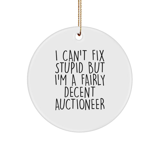 Funny Auctioneer Gifts for Men, Christmas Unique Gifts from Friends - 'I'm A Fairly Decent Auctioneer' Circle Ornament - Image 1
