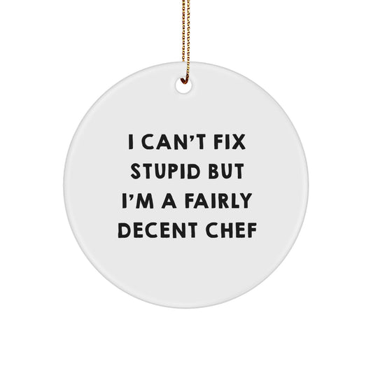Funny Chef Christmas Unique Gifts for Men Women Friends from Family - 'I'm A Fairly Decent Chef' Circle Ornament - Image 1