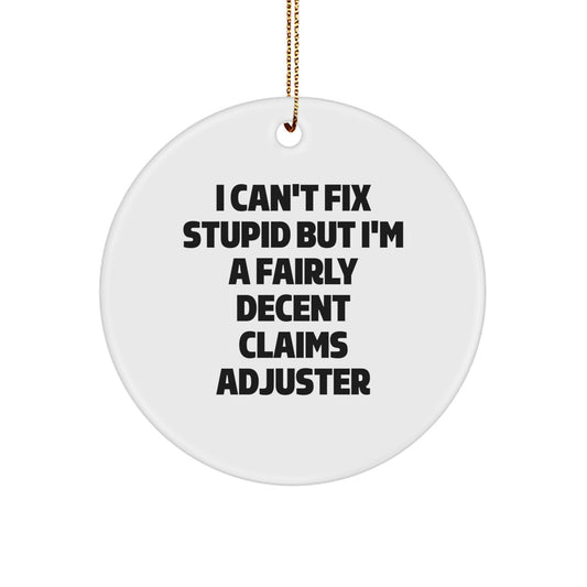 Funny Claims Adjuster Gifts from Men - I Can't Fix Stupid But I'm A Fairly Decent Claims Adjuster Christmas Unique Gifts for Claims Adjuster - Image 1