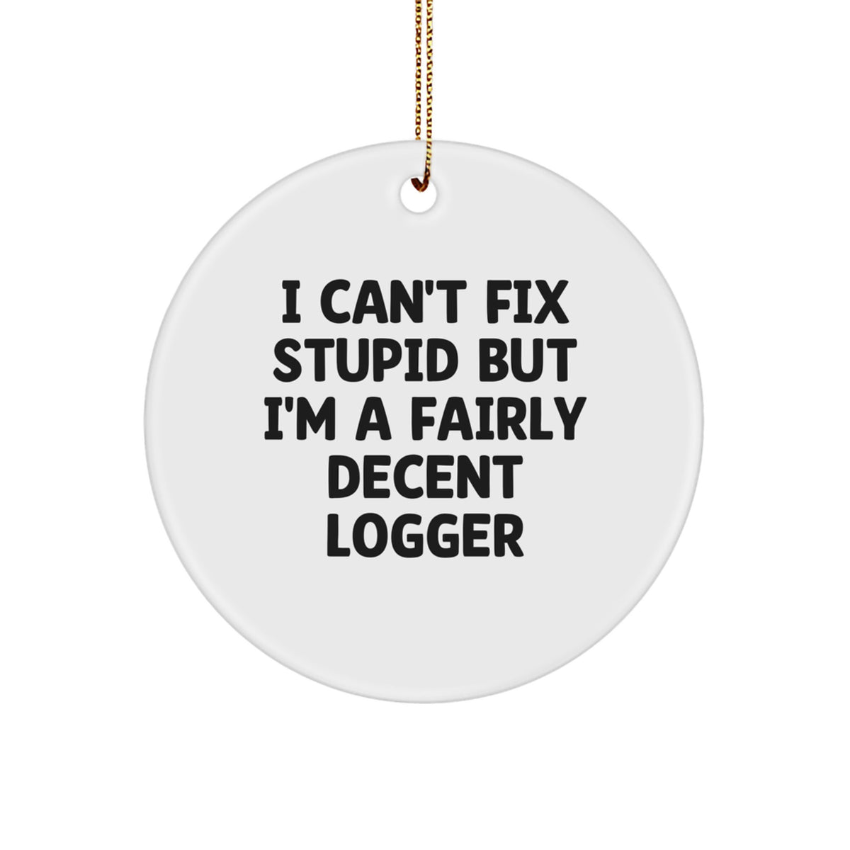 Christmas Unique Gift Logger Humor White Bright Ornament for Her Present - Image 1