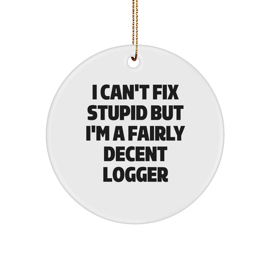Funny Logger Circle Ornament Gifts from Men to Friends for Logger Christmas Unique Gifts - Image 1