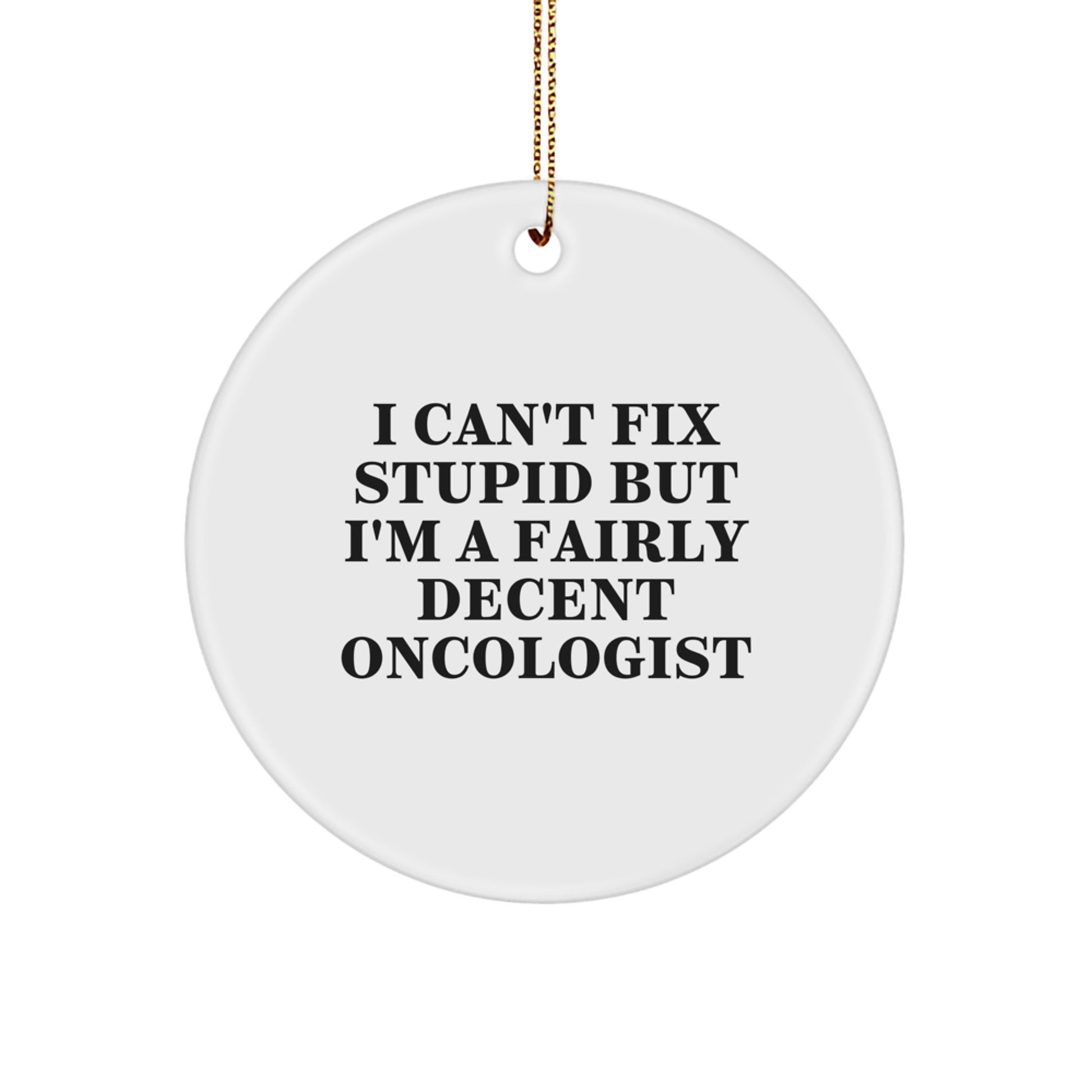 Christmas Unique Gift Oncologist Ornament for Her, Present – Funny Quote - Image 1