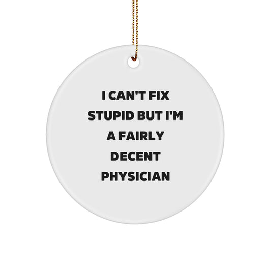 Funny Physician Gifts from Friends for Christmas Unique Circle Ornament I'm A Decent Physician - Image 1