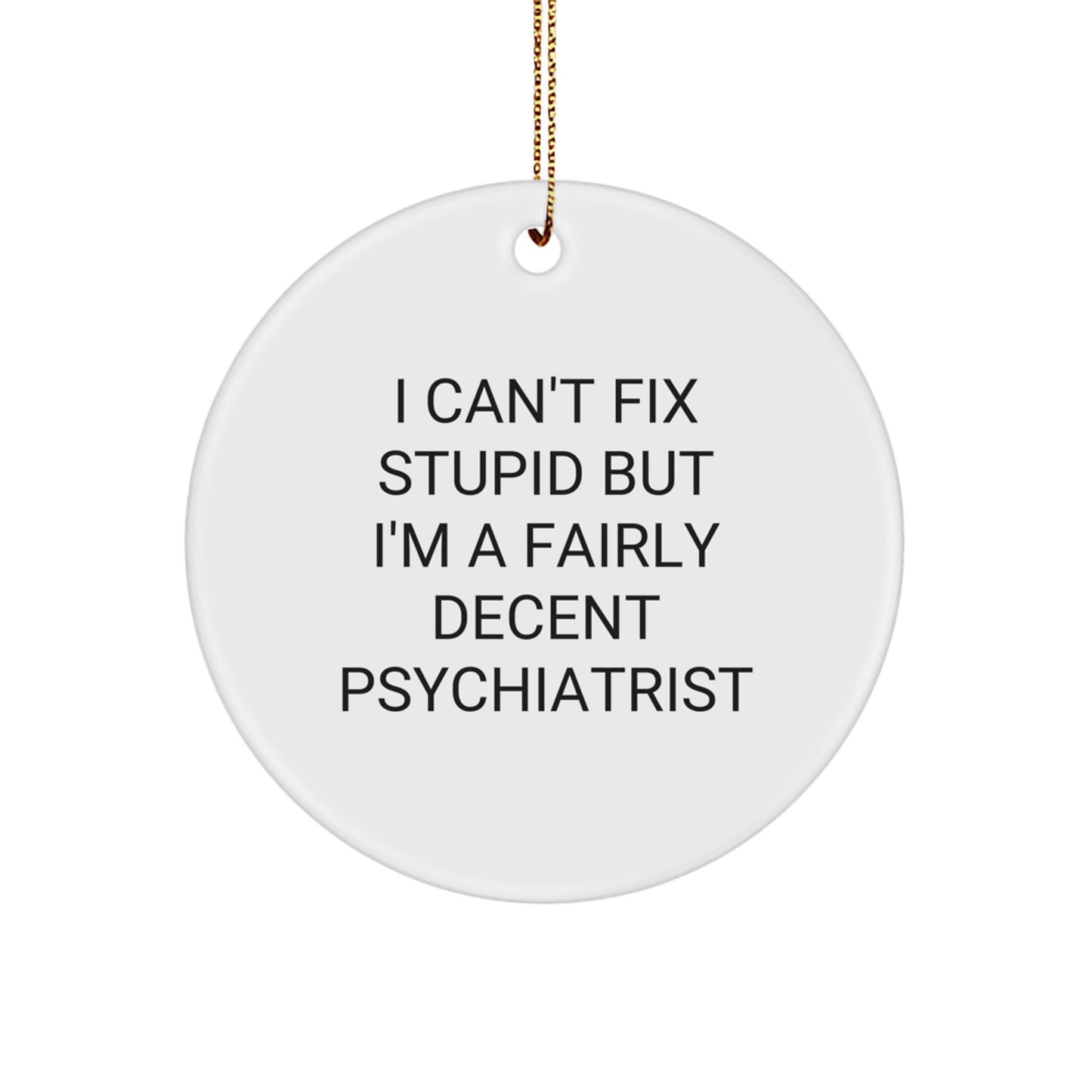 Funny Gifts from Men for Friends - Christmas Unique Gifts for Psychiatrist - Psychiatrist Circle Ornament - Image 1
