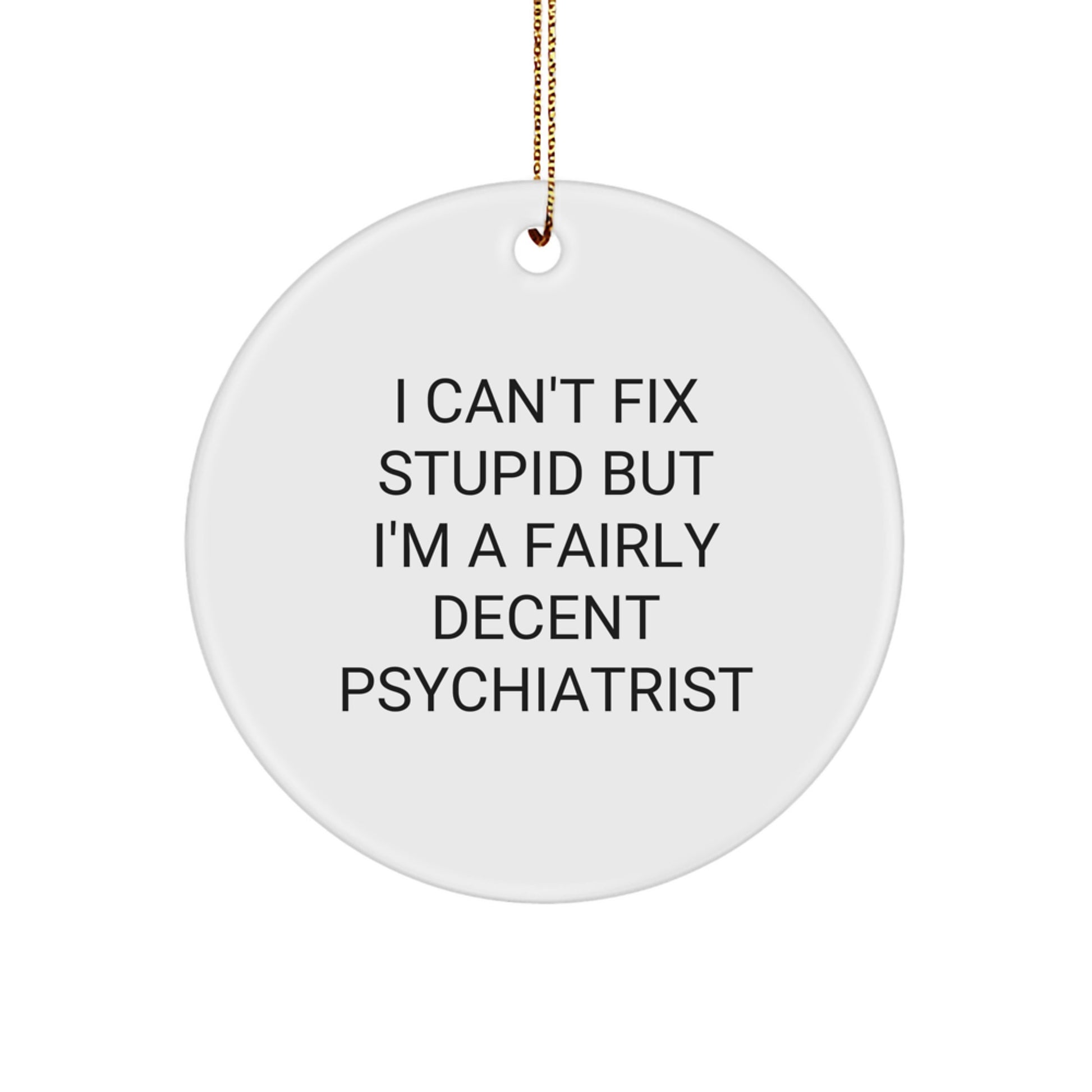 Funny Gifts from Men for Friends - Christmas Unique Gifts for Psychiatrist - Psychiatrist Circle Ornament - Image 1