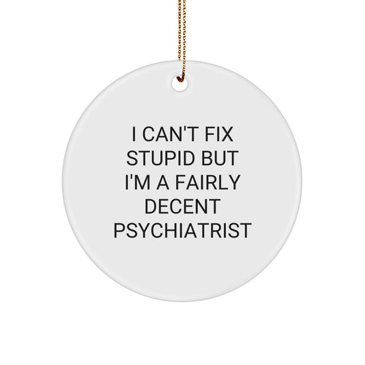 Funny Gifts from Men for Friends - Christmas Unique Gifts for Psychiatrist - Psychiatrist Circle Ornament - Image 1