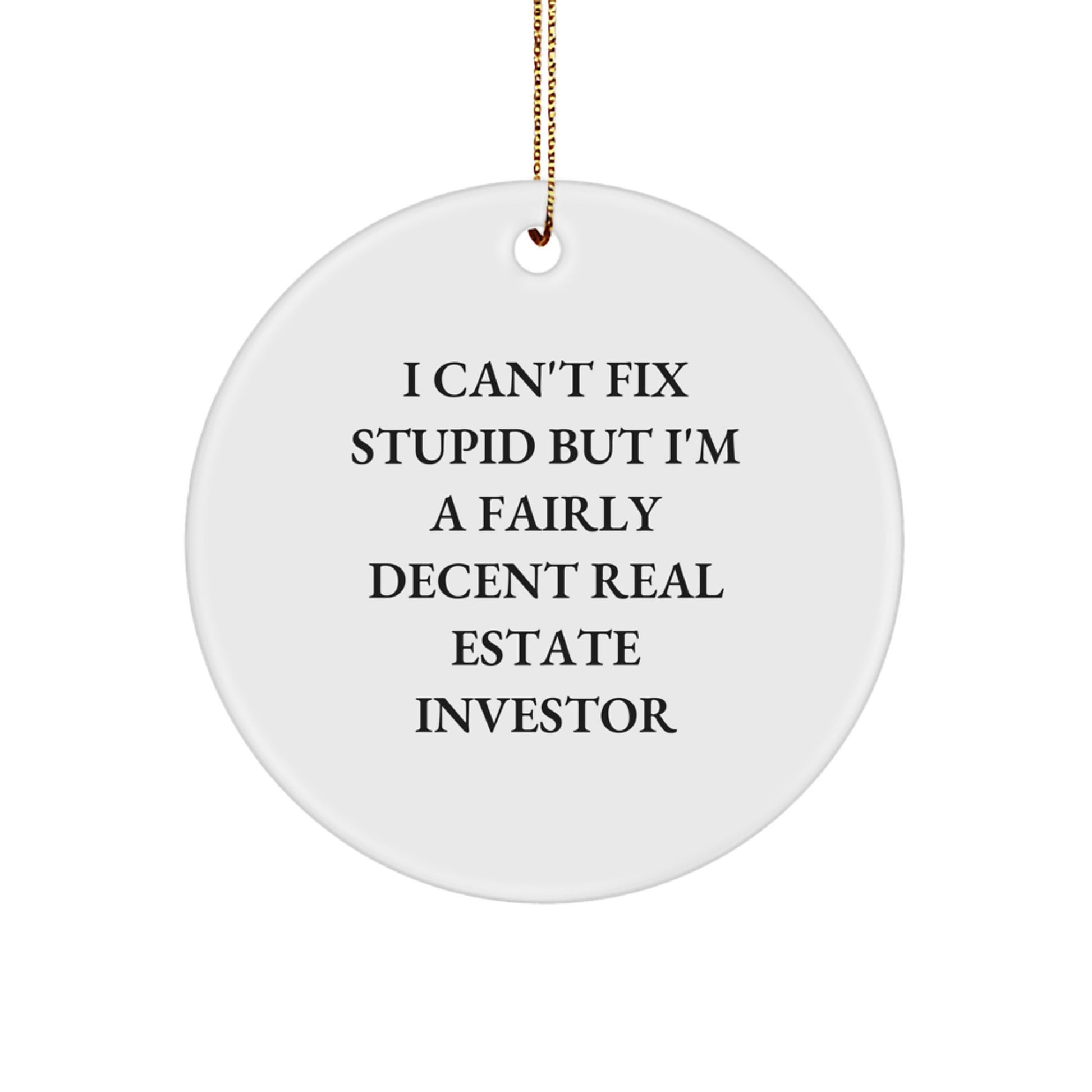 Funny Real Estate Investor Gifts from Friends and Family Men Women Coworkers - I'm A Fairly Decent Real Estate Investor Christmas Unique Gifts Circle Ornament - Image 1