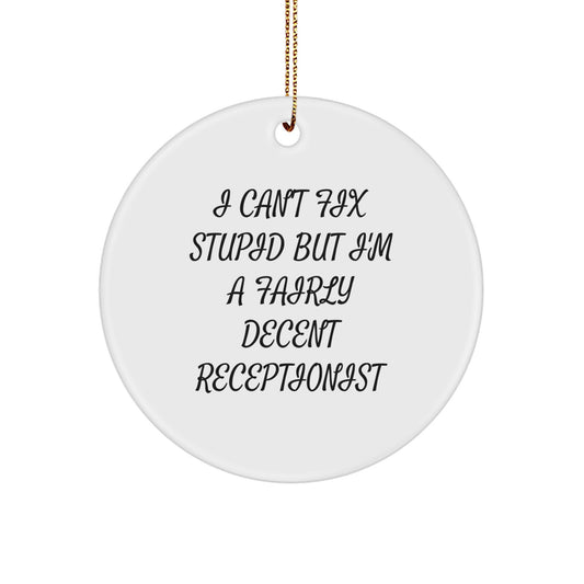 Funny Receptionist Gifts for Coworkers, Men, Women, Christmas Unique Circle Ornament 'I'm A Fairly Decent Receptionist' Quote Decor - Image 1
