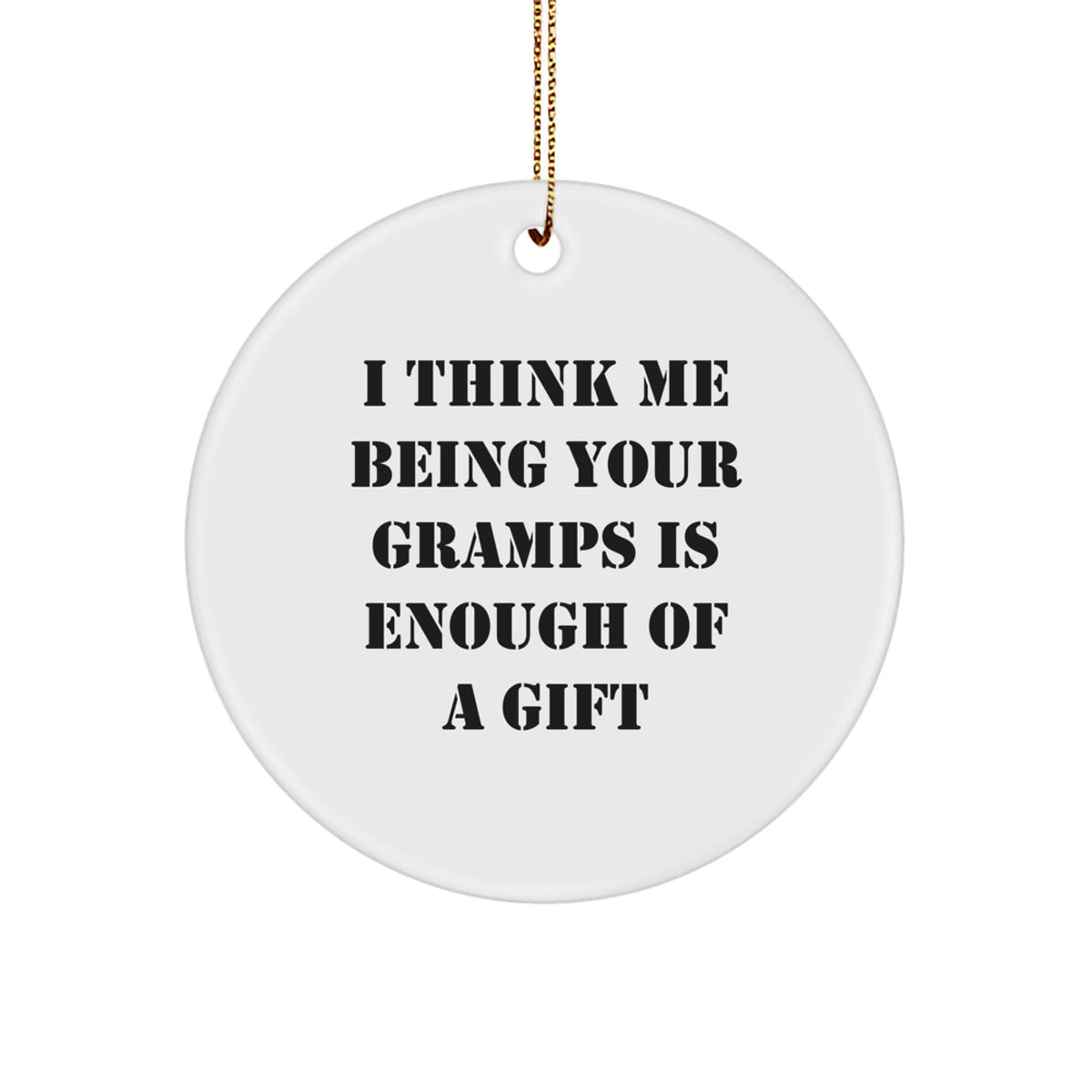 Gramps Gifts from Family Members, Funny Quote Circle Ornament for Christmas Unique Gifts, Gifts for Gramps - Image 1
