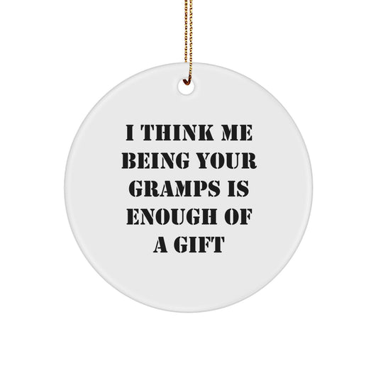 Gramps Gifts from Family Members, Funny Quote Circle Ornament for Christmas Unique Gifts, Gifts for Gramps - Image 1