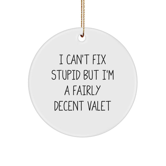 Funny Valet Gifts from Friends, Christmas Unique Circle Ornament for Valet Men - I'm A Fairly Decent Valet, White Circle Shaped Ornament with Gold Cord - Image 1