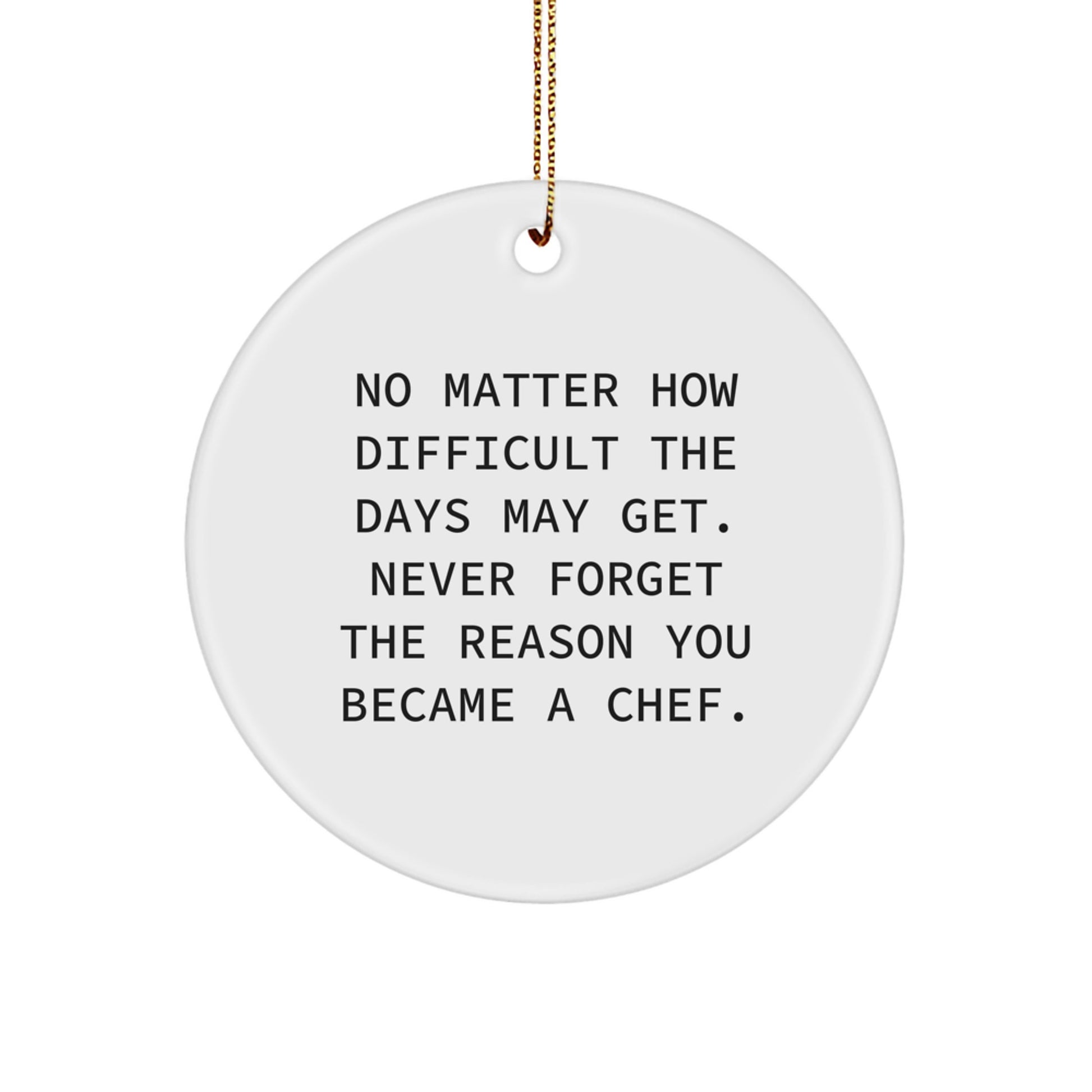 Funny Chef Inspirational Christmas Circle Ornaments Gifts from Men to Chef Friends - Image 1