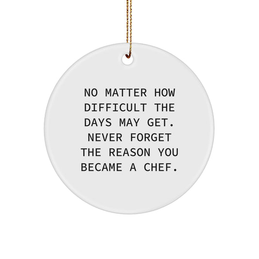 Funny Chef Inspirational Christmas Circle Ornaments Gifts from Men to Chef Friends - Image 1
