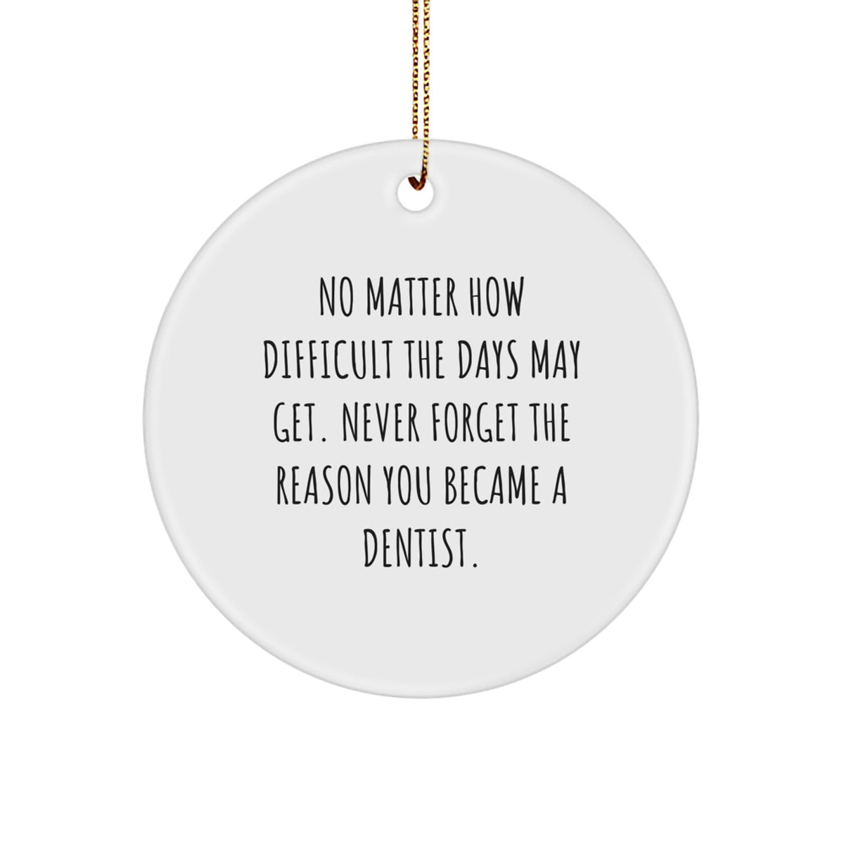 Christmas Unique Gift Dentist Circle Ornament for Her Never Forget Present - Image 1