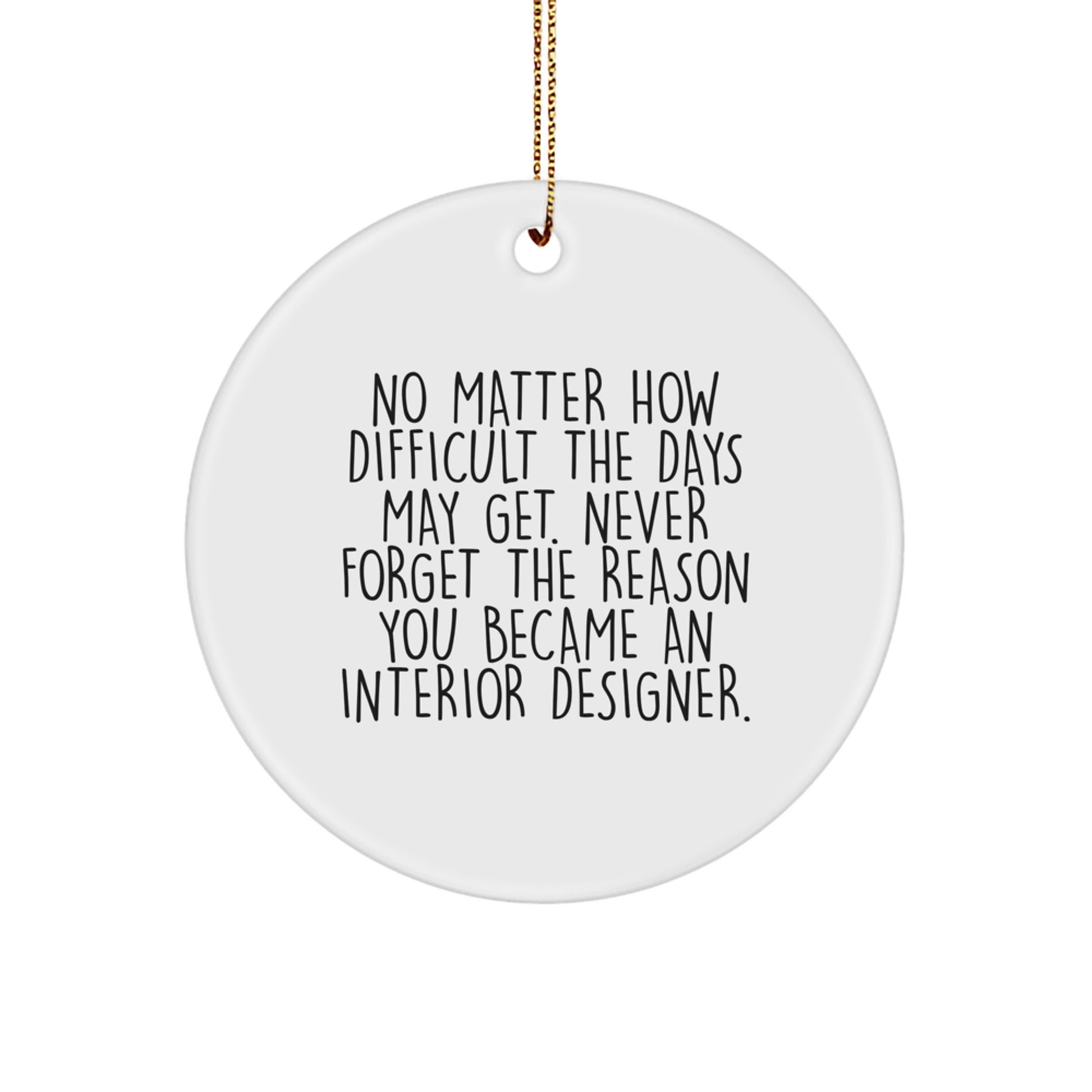 Interior Designer Christmas Ornament for Him Gift Never Forget Reason - Image 1