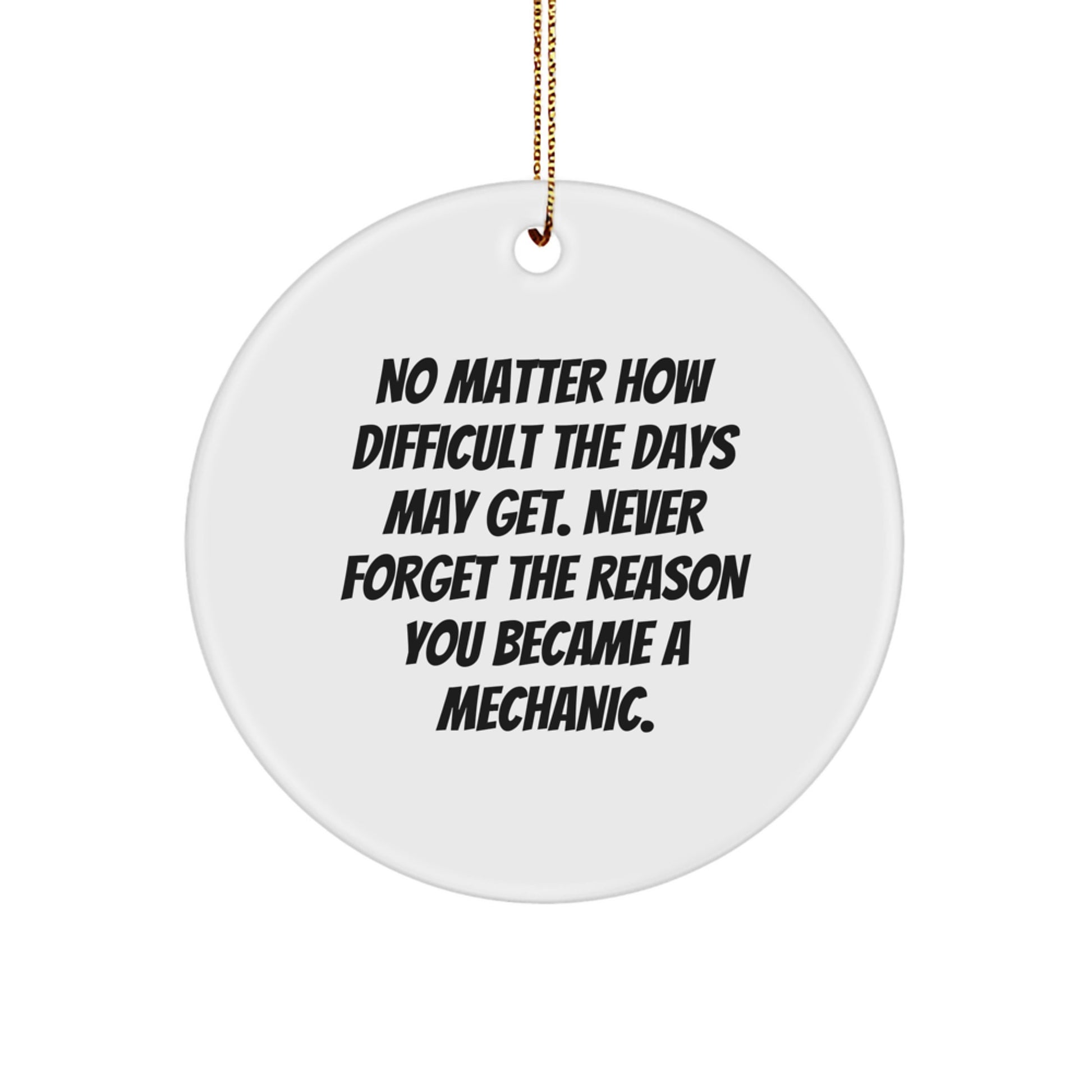 Funny Mechanic Gifts for Men, Christmas Unique Circle Ornaments with Inspirational Quote from Mechanic - Gifts from Friends to Mechanic - Image 1