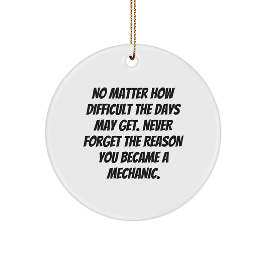 Funny Mechanic Gifts for Men, Christmas Unique Circle Ornaments with Inspirational Quote from Mechanic - Gifts from Friends to Mechanic - Image 1