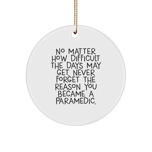 Rescue Worker Inspired Gifts from Family, Christmas Unique Ornament for Men, 'No Matter How Difficult The Days May Get. Never Forget The Reason You Became A Rescue Worker.' - Image 1