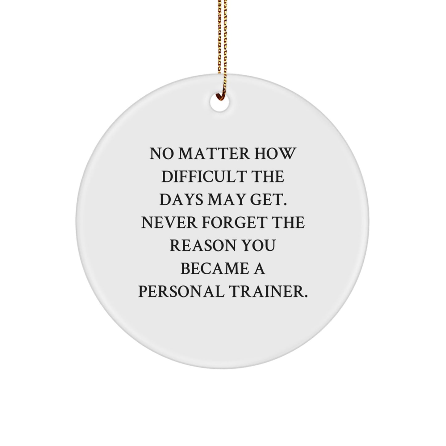 Funny Inspirational Personal Trainer Christmas Unique Gifts from Friends for Personal Trainers Circle Ornament - Image 1