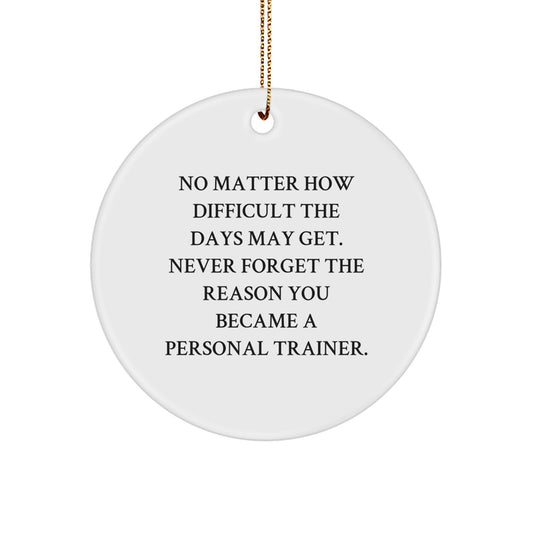 Funny Inspirational Personal Trainer Christmas Unique Gifts from Friends for Personal Trainers Circle Ornament - Image 1