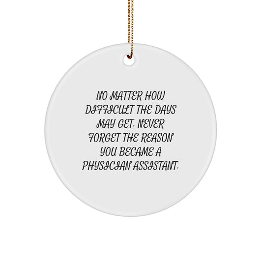 Inspirational Physician Assistant Circle Ornament Gifts for PA's - 'No Matter How Difficult' Christmas Unique Ornaments from Friends and Family - Image 1
