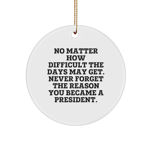 President Circle Ornament, Funny Quote Gifts from Men to President, Unique Christmas Unique Gifts for President Family - Image 1