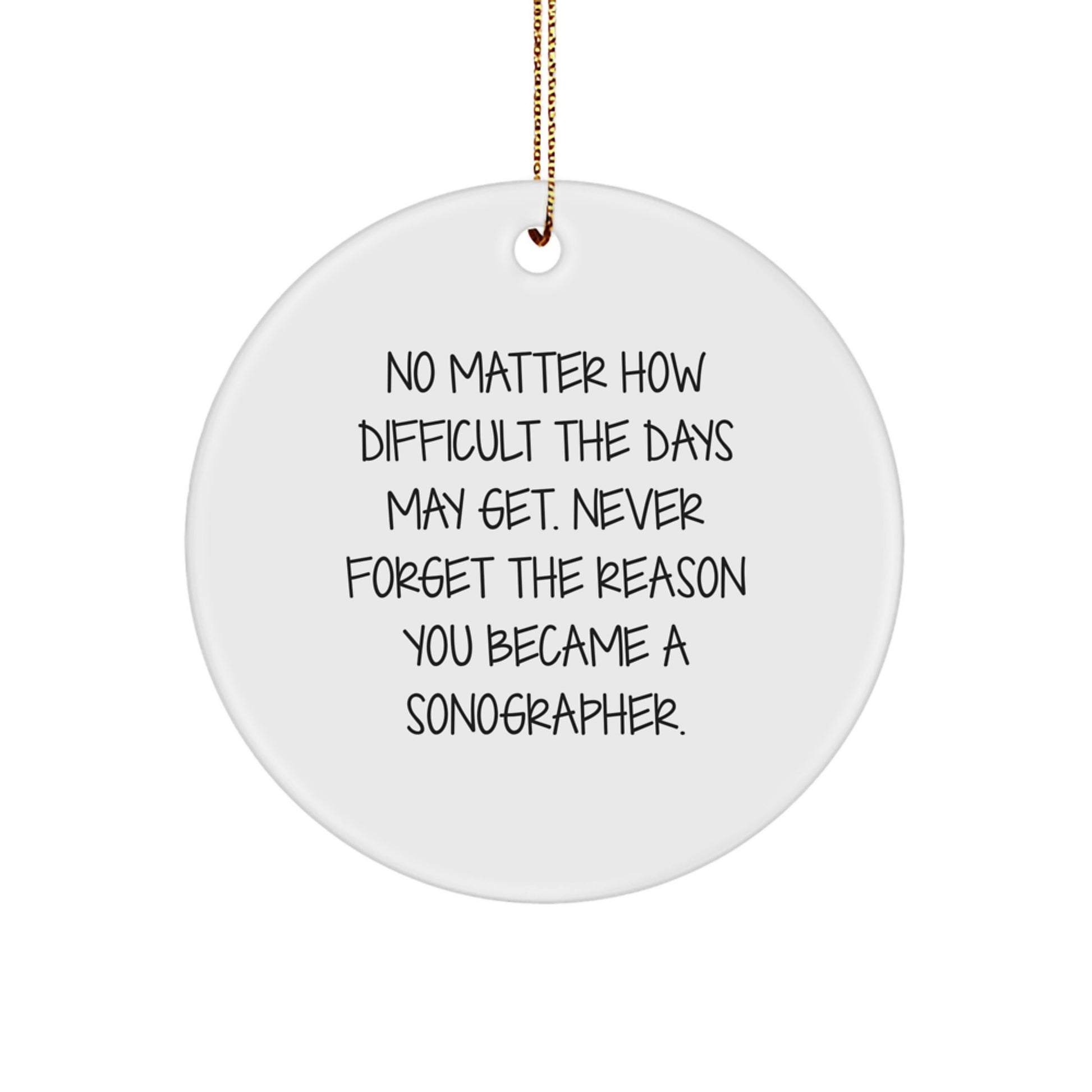 Inspiring Sonographer Gifts from Family, Friends, or Coworkers - 'Never Forget' Circle Ornament, Christmas Unique Presents for Sonographer, Women, Men, and Friends - Image 1