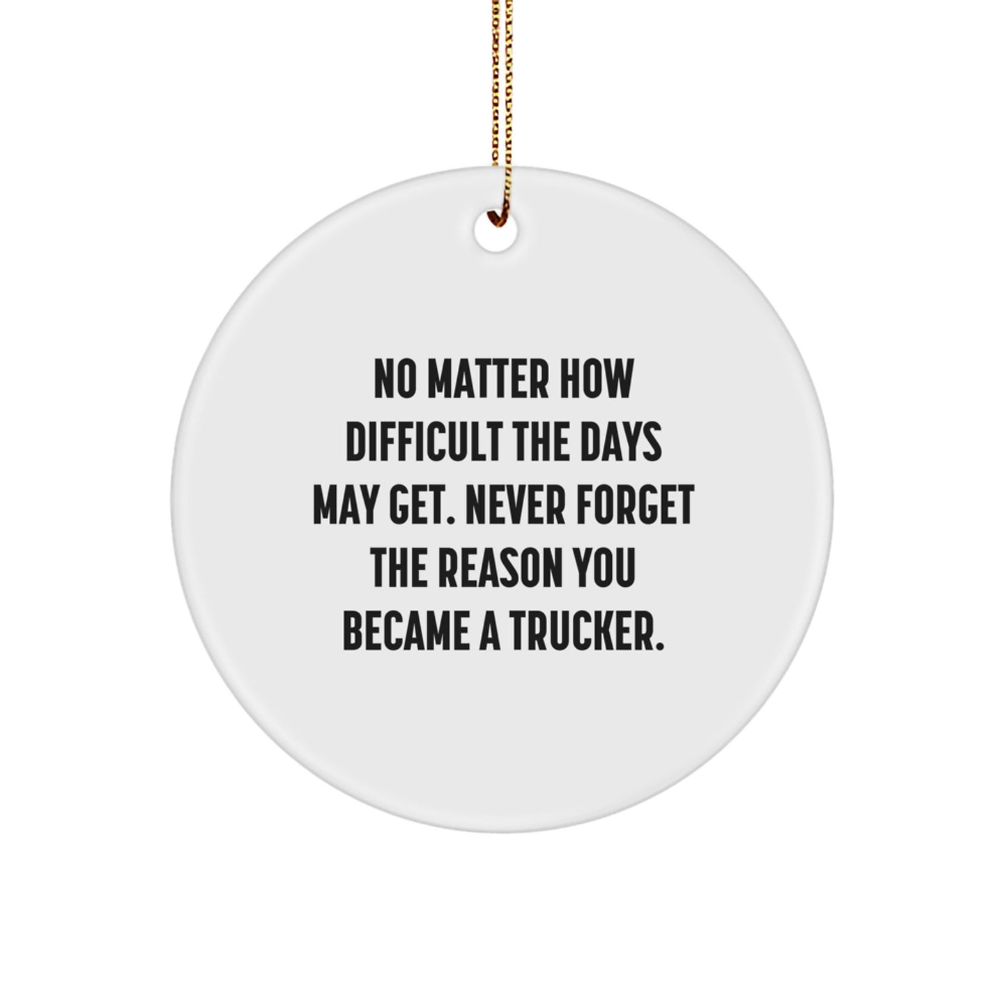 Trucker Christmas Circle Ornament Gifts from Family with Funny Quote for Men - Image 1