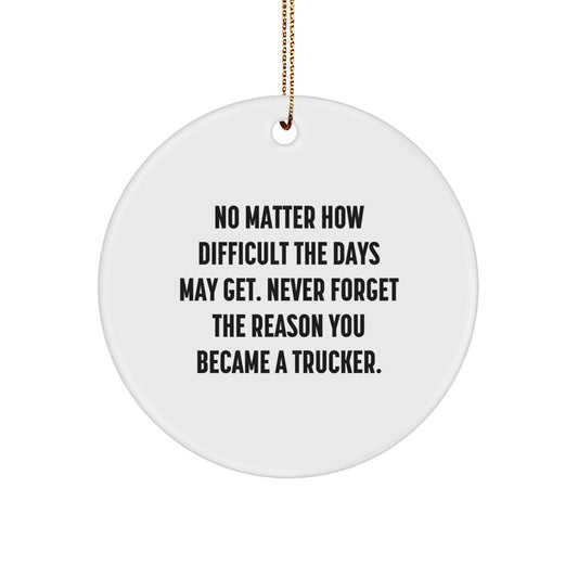 Trucker Christmas Circle Ornament Gifts from Family with Funny Quote for Men - Image 1