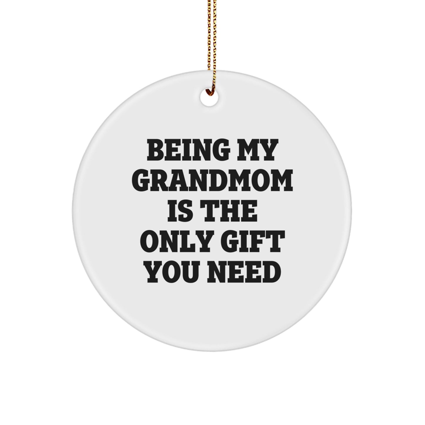 Grandmom Christmas Ornament for Him Being My Grandmom Is The Gift - Image 1