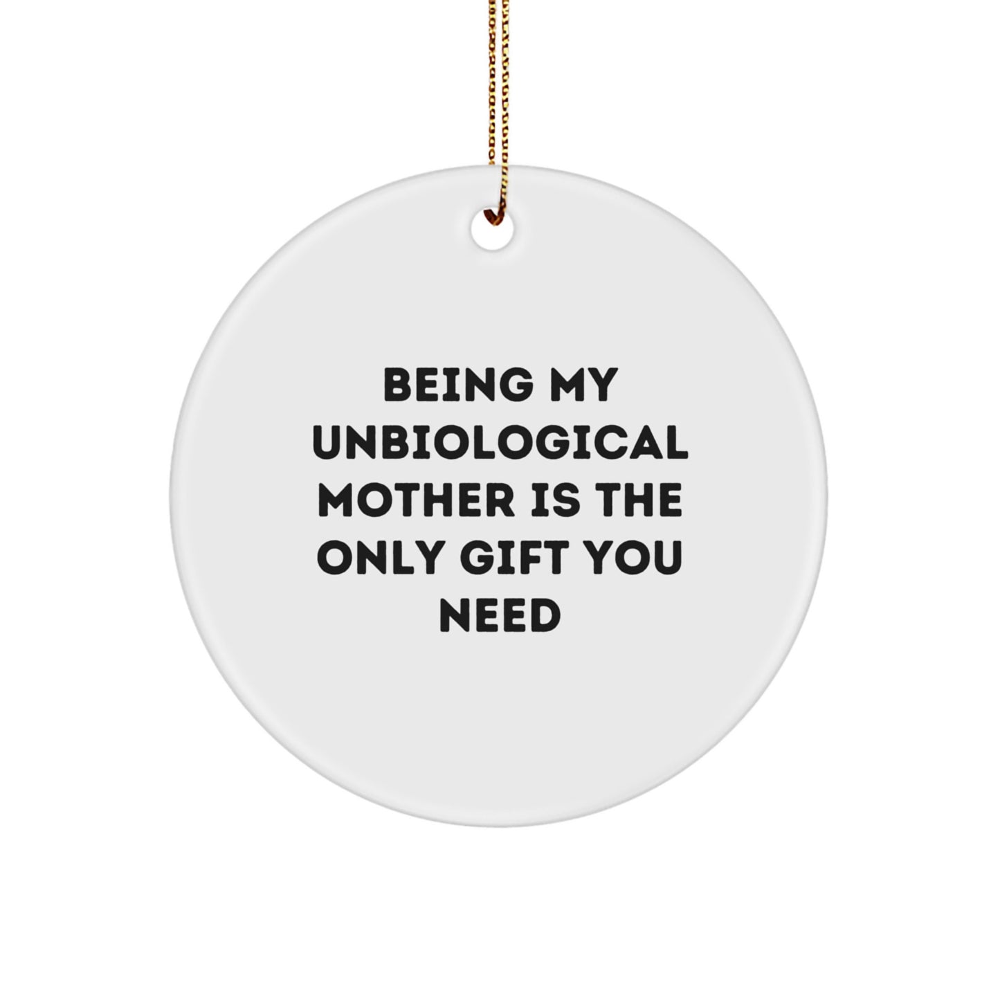 Funny Unbiological Mother Gifts from Men to Women, Circle Ornament for Christmas Unique Presents - Image 1