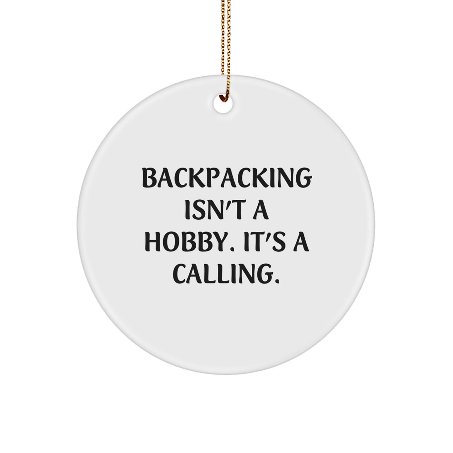 Backpacking Circle Ornament Isn't a Hobby Christmas Unique Gift for Her - Image 1