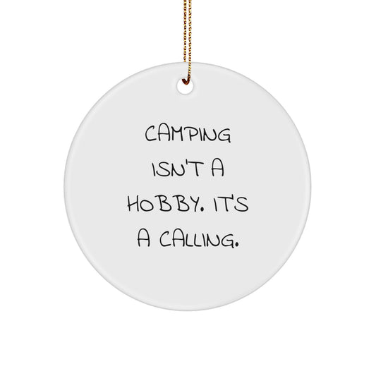 Funny Camping Gifts for Men from Family with 'Camping Isn't A Hobby. It's A Calling.' Circle Ornament - Image 1
