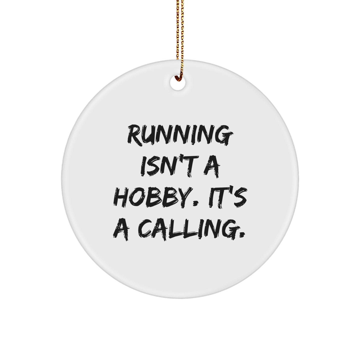 Funny Running Gifts for Men - Running Isn't A Hobby Circle Ornament, Unique Christmas Unique Gifts for Running Lovers, Men's Running Decor - Image 1