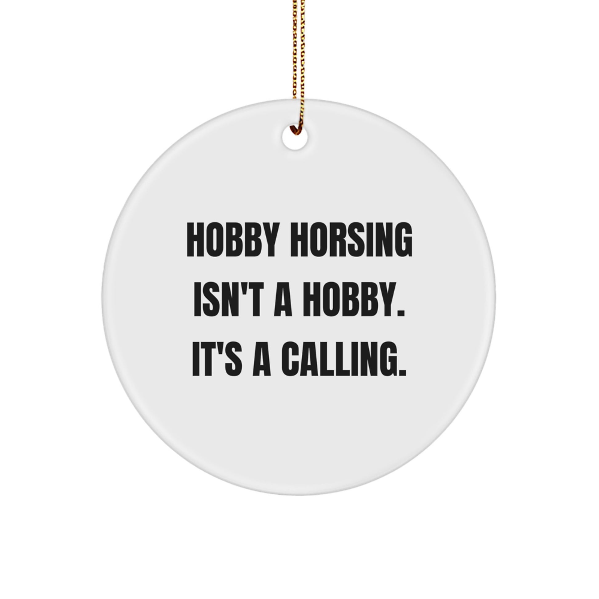 Hobby Horsing Gifts from Friends for Men and Women | Funny Inspirational Circle Ornament for Christmas Unique Gifts - Image 1