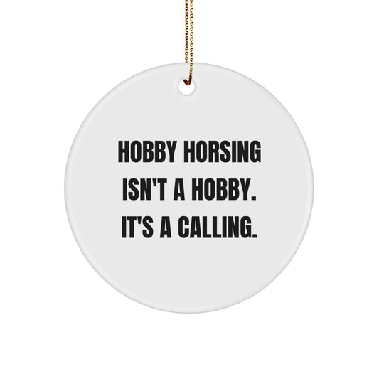 Hobby Horsing Gifts from Friends for Men and Women | Funny Inspirational Circle Ornament for Christmas Unique Gifts - Image 1