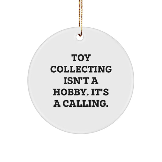 Funny Toy Collecting Gifts for Men - Circle Ornament with Inspirational Quote, Perfect for Christmas Unique Gifts from Friends and Family - Image 1