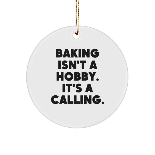 Funny Baking Gifts for Women - Circle Ornament, Baking Isn't A Hobby 'It's A Calling' Quote, White Color, Christmas Unique Gifts from Friends to Family - Image 1