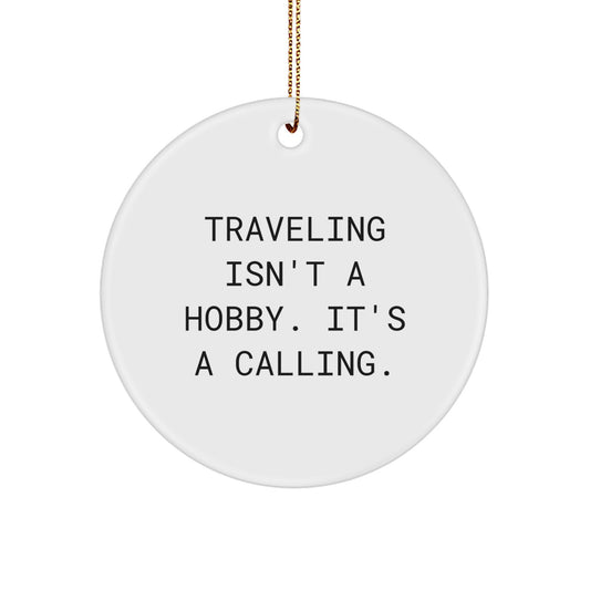 Traveling Gifts for Men, Funny Inspirational Traveling Quotes Circle Ornament, Christmas Unique Gifts from Friends, Circle Ornament Traveling - Image 1