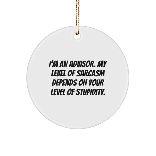 Funny Advisor Gifts from Men to Friends - I'm An Advisor Circle Ornament, White, Christmas Unique Gifts - Image 1