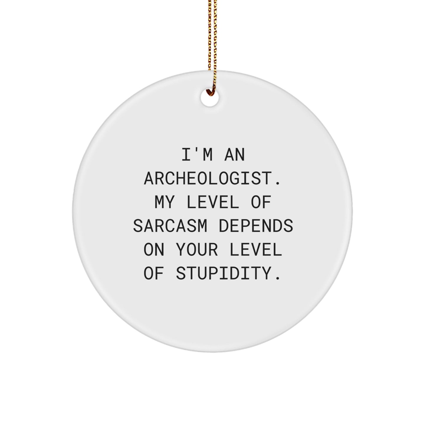 Christmas Unique Gift Archeologist Circle Funny Ornament for Her Present - Image 1