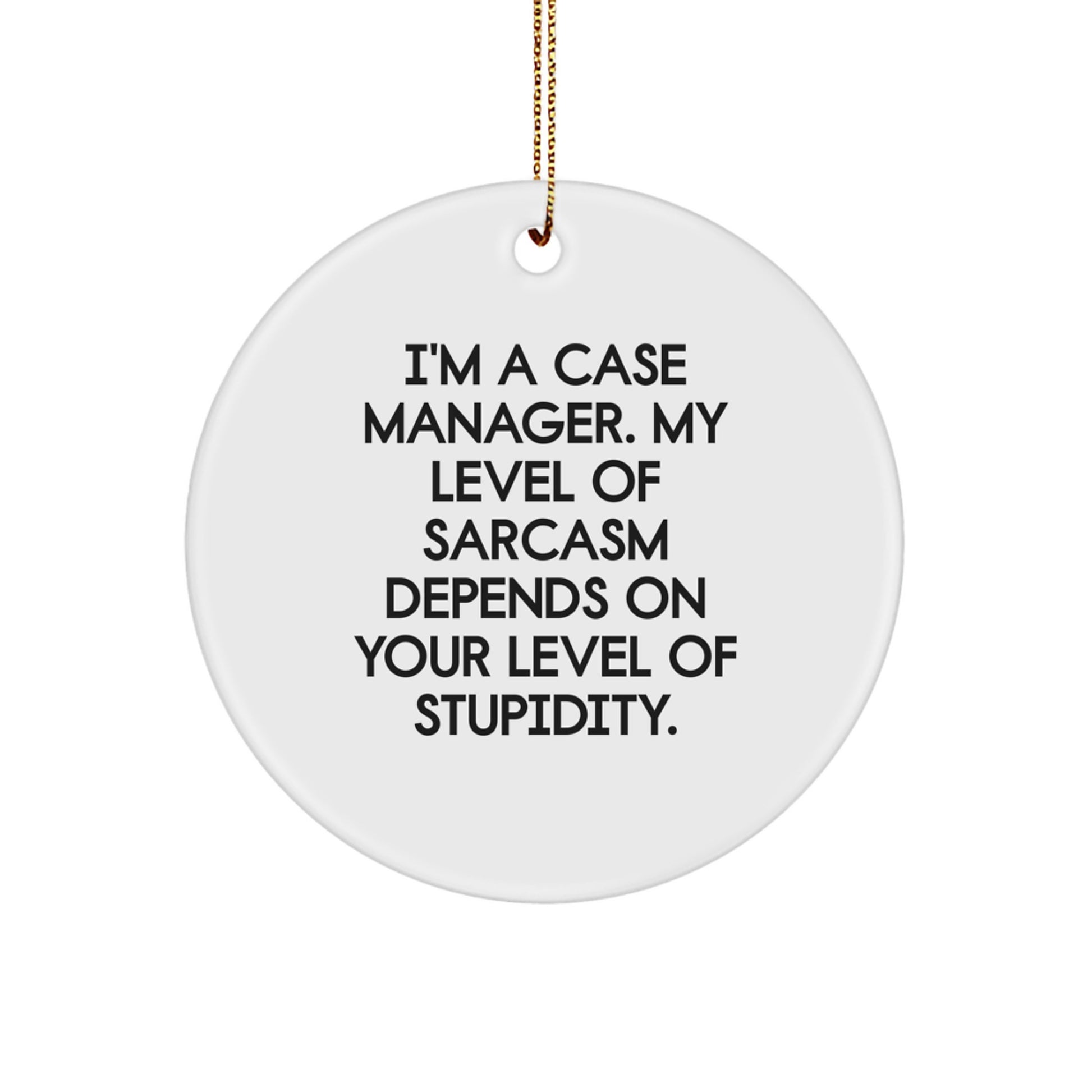 Funny Case Manager Gifts for Men, White Circle Ornament with I'm A Case Manager, Christmas Unique Gifts from Friends - Image 1