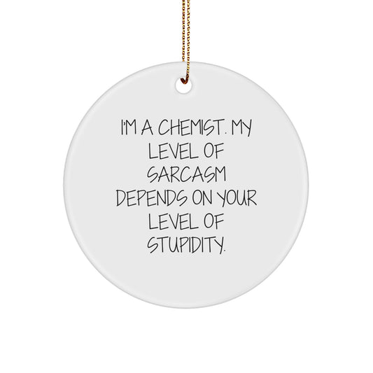 Funny Gift for Chemists, White Circle Ornament, Christmas Unique Present from Best Friends, Sarcastic Joke for Him or Her - Image 1