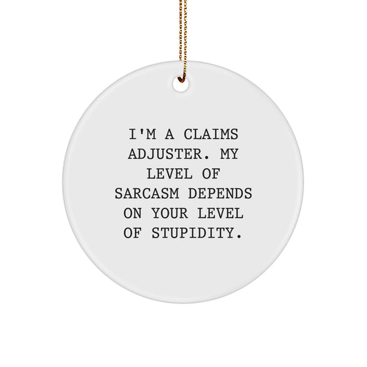 Funny Claims Adjuster Gifts for Men, Women, Friends, or Coworkers - I'm a Claims Adjuster Circle Ornament, Christmas Unique Gifts from Family - Image 1