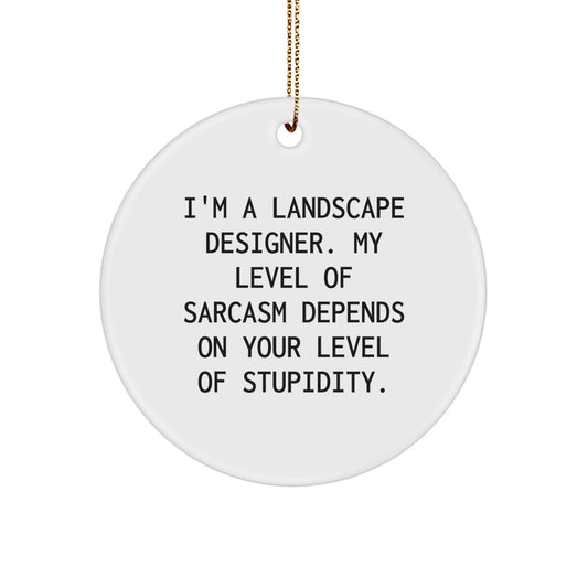 Funny Sarcasm Landscape Designer Christmas Circle Ornament Gifts from Friends for Landscape Designer, Men, Women, Coworkers, Family - Image 1