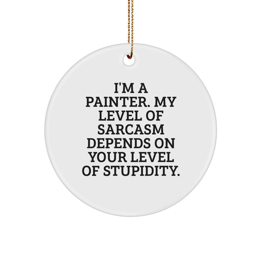 Painter's Humor Circle Ornament, Funny Gift for Friends from Painter, Christmas Decoration - Image 1