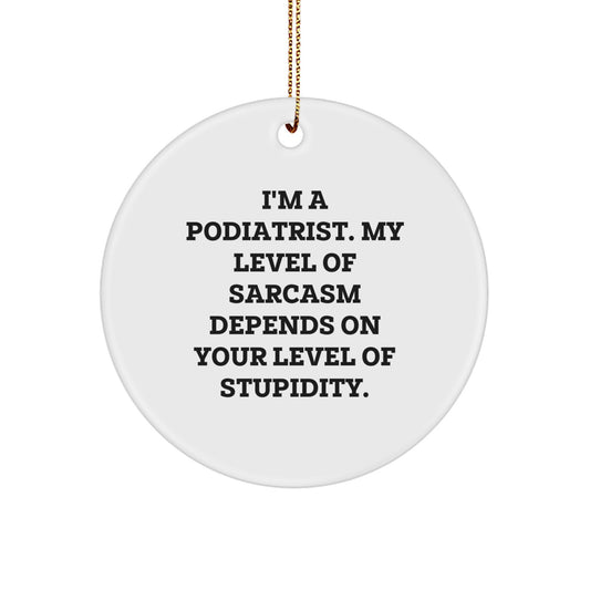 Witty Podiatrist Christmas Ornament Gift for Friends - Novelty Sarcastic - Image 1